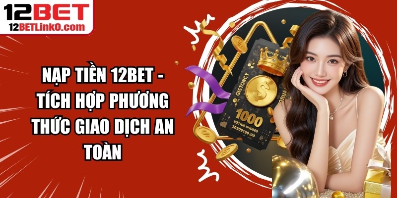 Nạp tiền 12BET